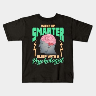 Funny Wake Up Smarter Sleep With a Psychologist Kids T-Shirt